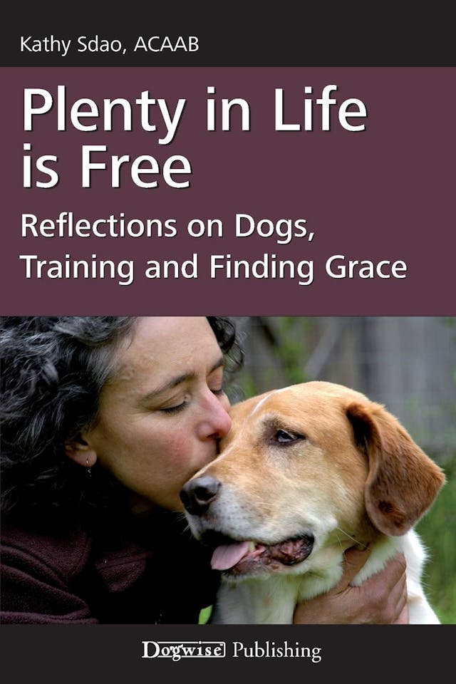 Book cover for Plenty in Life is Free: Reflections on Dogs, Training, and Finding Grace